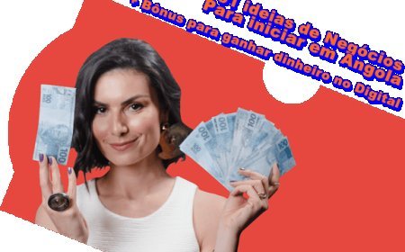 51 IDEIAS DE NEGÓCIOS PARA INICIAR EM ANGOLA + DICAS  PARA GANHAR DINHEIRO NO DIGITAL EM 2024.