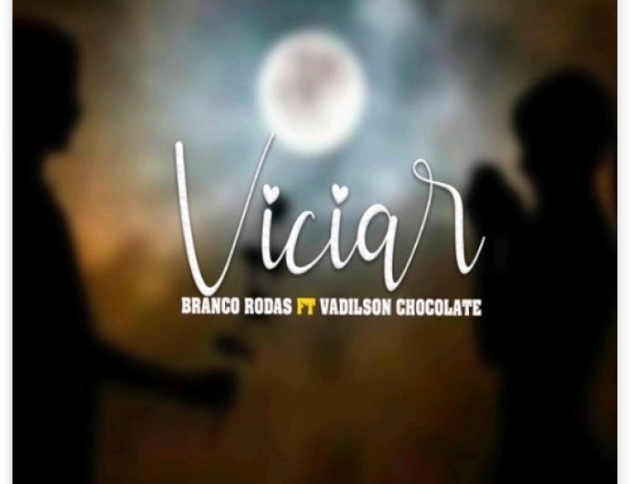 Branco Rodas feat Vadilson Chocolate - viciar