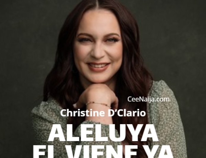 Christine D’Clario – Aleluya, Él Viene Ya (Mp3 & Lyrics)